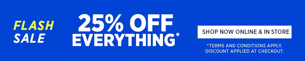 25% OFF EVERYTHING | Shop Now
