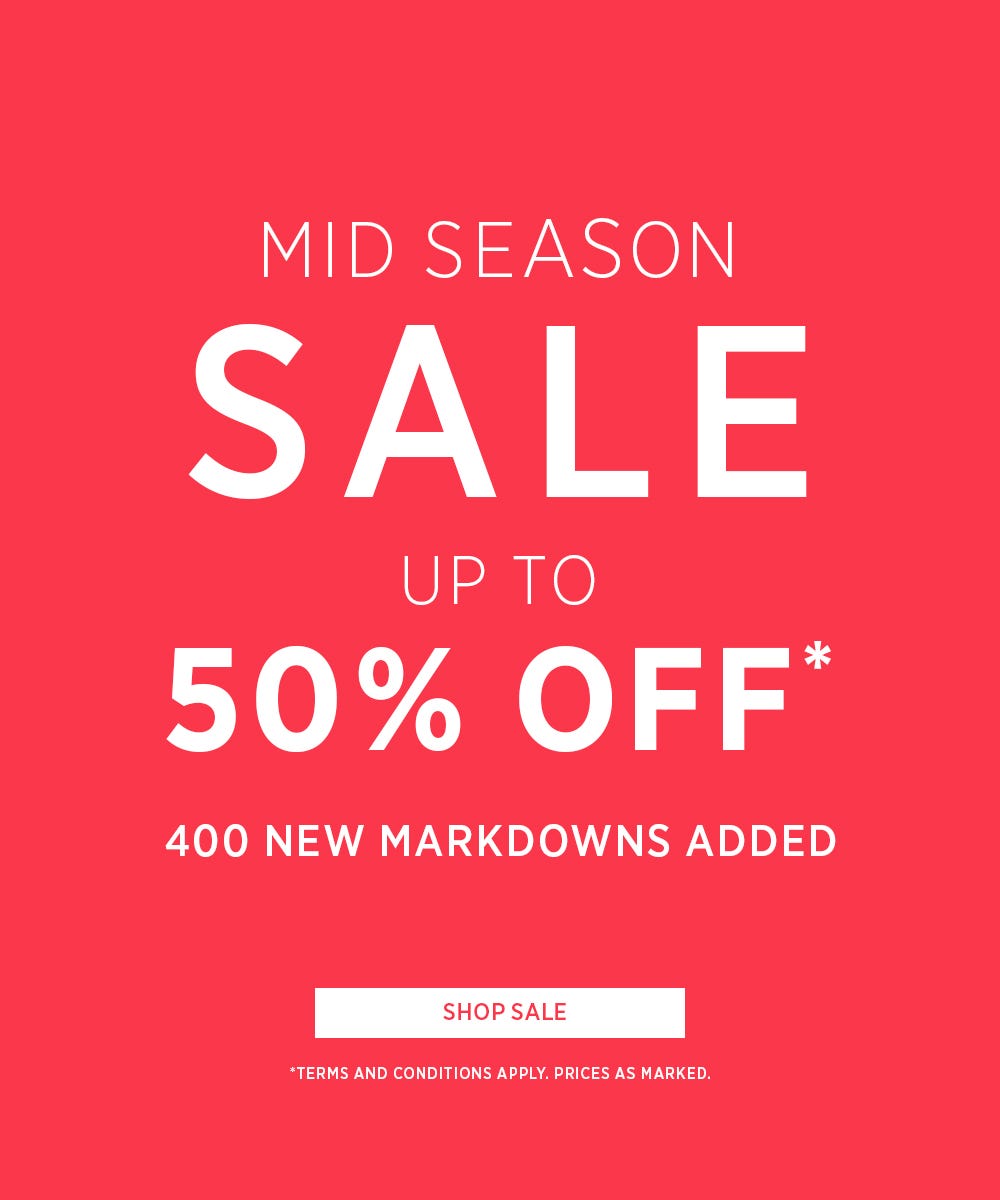 MID SEASON 50% OFF MARKDOWNS | Shop Now
