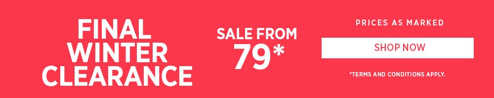 Final Winter Clearance Sale From $79 | Shop Now