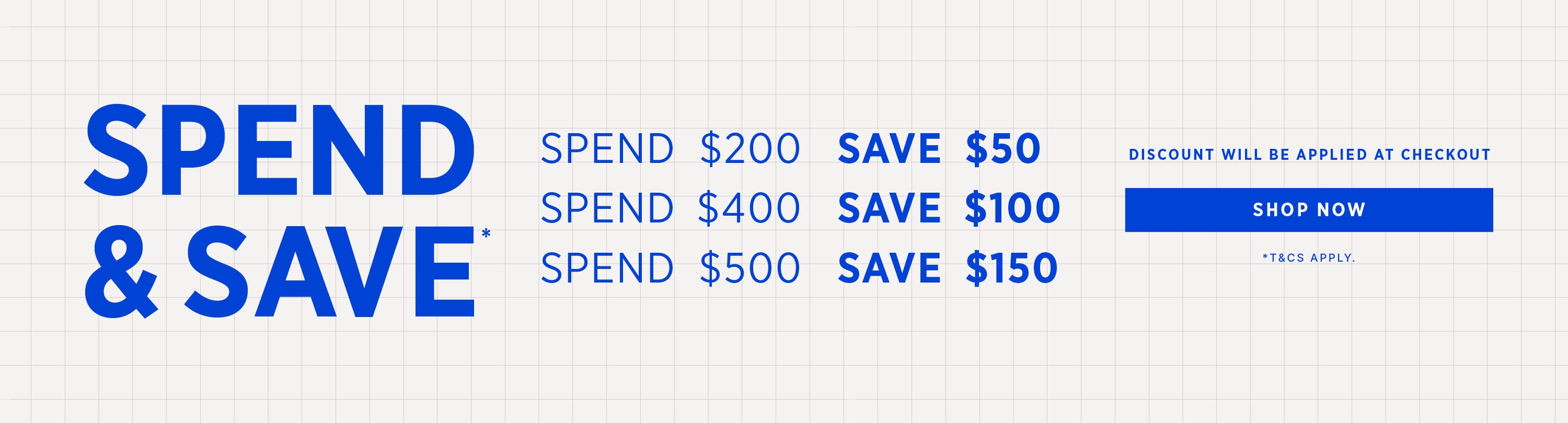SPEND & SAVE | SHOP NOW